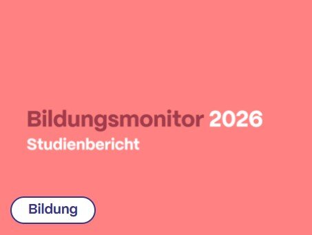 INSM-Bildungsmonitor 2026: Bildungsstand, Bildungschancen und Bildungsmobilität